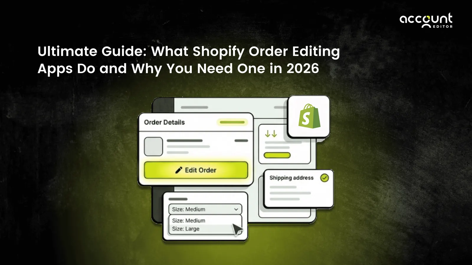 Ultimate Guide to Shopify Order Editing Apps 2026 title card with Shopify interface illustrations.
