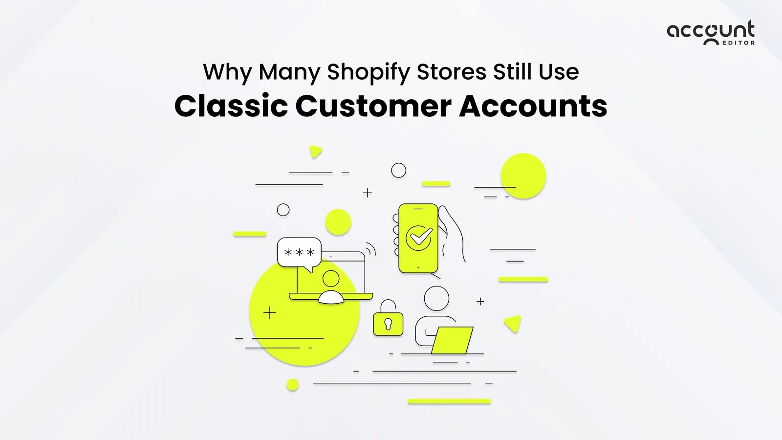 Illustration explaining why many Shopify stores continue using classic customer accounts, showing account login, security, and order access concepts.